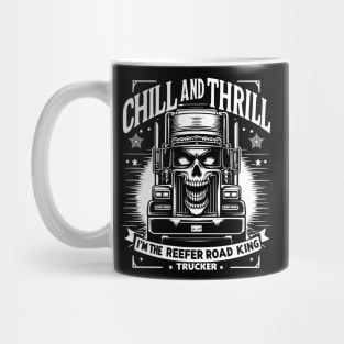 Chill and Thrill, I'm the Reefer Road King Mug